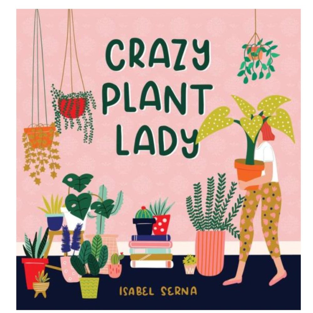 Crazy Plant Lady by Isabel Serna Hardcover Book